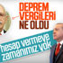 Cumhurbaşkanı Erdoğan'a deprem vergileri soruldu