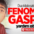 Fenomen gaspçı yardım istedi
