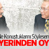 'Ne Konuştuklarını Söylesem Yer Yerinden Oynar' 'Ne Konuştuklarını Söylesem Yer Yerinden Oynar'