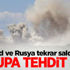 Esed ve Rusya tekrar saldırdı, Avrupa tehdit etti! Esed ve Rusya tekrar saldırdı, Avrupa tehdit etti!
