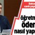 Son dakika: Ücretli öğretmenlerin ödemeleri nasıl olacak? Milli Eğitim Bakanı Ziya Selçuk açıkladı! Son dakika: Ücretli öğretmenlerin ödemeleri nasıl olacak? Milli Eğitim Bakanı Ziya Selçuk açıkladı!