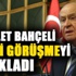 Bahçeli o görüşmeyi açıkladı