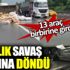 ﻿Ortalık savaş alanına döndü