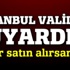 İstanbul Valiliğinden dikkat çeken uyarı!