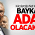 Baykal Aday Olacak Mı ?