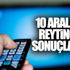 10 Aralık 2018 Pazartesi reyting sonuçları açıklandı