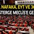 Af, nafaka, EYT ve 3600 ek gösterge Meclis'e geldi mi?