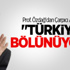 Türk Milleti Türkiye’nin Bölündüğünü Görmüyor mu? Türk Milleti Türkiye’nin Bölündüğünü Görmüyor mu?
