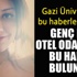 Üniversiteli kızın cesedi otel odasında bu halde bulundu! Üniversiteli kızın cesedi otel odasında bu halde bulundu!