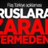 Flaş Türkiye açıklaması:Ruslara zarar vermeden..