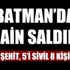 Batman'da hain saldırı!