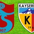 Kayserispor-Trabzonspor eski dostların maçı Kayserispor-Trabzonspor eski dostların maçı