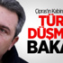 Yeni Hükümete Türk Düşmanı Bakan Yeni Hükümete Türk Düşmanı Bakan