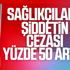Sağlıkta şiddet düzenlemesi Meclis'ten geçti