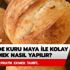 Kuru maya ile evde ekmek nasıl yapılır? İşte evde kolay ekmek yapımı