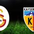 Galatasaray-Kayserispor maçı hangi kanalda saat kaçta?