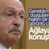 Kılıçdaroğlu, kürsüde konuşurken ağladı
