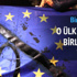 Avrupa Birliği'nden vazgeçti Avrupa Birliği'nden vazgeçti
