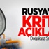 Rusya'dan Doğalgaz Açıklaması Geldi