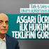 Türk-İş: Asgari ücrette rakamı önce işveren ve hükümet getirsin Türk-İş: Asgari ücrette rakamı önce işveren ve hükümet getirsin
