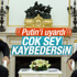Cumhurbaşkanı Erdoğan'dan Putin'e uyarı geldi Cumhurbaşkanı Erdoğan'dan Putin'e uyarı geldi