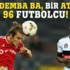 Bir Demba Ba, bir Atınç = 96 futbolcu!