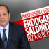 Sisi'den Mısır medyasına 'Türkiye ve Erdoğan'a saldırmayın' tavsiyesi