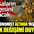 ﻿Ünlü ekonomist altında yaşanacak büyük değişimi duyurdu