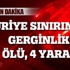 Suriye sınırında gerginlik: 1 ölü, 4 yaralı Suriye sınırında gerginlik: 1 ölü, 4 yaralı