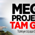 Türkiye'nin Mega Projeleri Hız Kazanacak