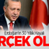 Erdoğan'ın 30 Yıllık Hayali Gerçek Oldu