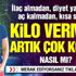 Kilo vermek artık çok kolay Kilo vermek artık çok kolay