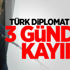 Türk diplomat ile eşi 3 gündür kayıp!