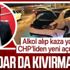 Maltepe Belediye Başkanı Ali Kılıç: Önümde duran araca vurmuş oldum