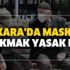 Ankara'da maskesiz çıkmak yasak mı? Ankara maskesiz sokağa çıkma yasağı var mı? Ankara Valiliği...