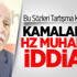 Kamalak'tan Hz. Muhammed İddiası
