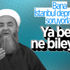 Cübbeli Ahmet'ten deprem sorusuna yanıt: Ben ne bileyim