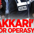 Hakkari'de terör operasyonu Hakkari'de terör operasyonu