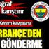 ﻿Marcao ile Kerem'in kavgasına Fenerbahçe'den olay gönderme
