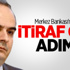 Merkez Bankası'ndan İtiraf Gibi Adım! Merkez Bankası'ndan İtiraf Gibi Adım!