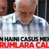 Vatan haini casus Mehmet: 5 yıl Rumlara çalıştım