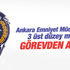 Ankara Emniyeti'nde görevden almalar Ankara Emniyeti'nde görevden almalar