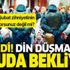 28 Şubat zihniyetinin bittiğini sanıyorsunuz değil mi? Bitmedi! Din düşmanları pusuda bekliyor