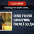 Deniz Feneri noterine 6 yıl hapis talebi