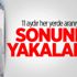 11 aydır her yerde aranıyordu! Sonunda Yakalandı! 11 aydır her yerde aranıyordu! Sonunda Yakalandı!