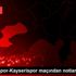 Trabzonspor-Kayserispor maçından notlar