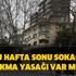 Hafta sonu sokağa çıkma yasağı var mı? 29-30 Ağustos sokağa çıkma yasağı uygulanacak mı?