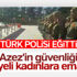 Azez'in kadın polisleri göreve hazır