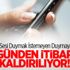 'Uyarı Tonu' Bugünden İtibaren Kaldırılıyor!