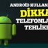 10 bin cep telefonu tehlikede!